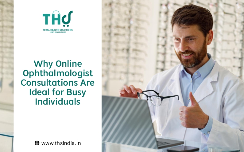 Why Online Ophthalmologist Consultations Are Perfect for Busy People